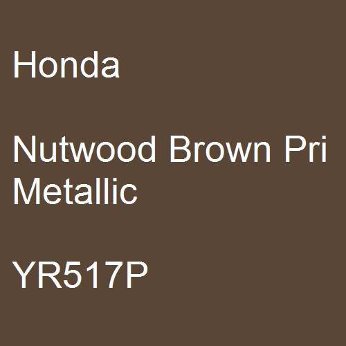 Honda, Nutwood Brown Pri Metallic, YR517P.